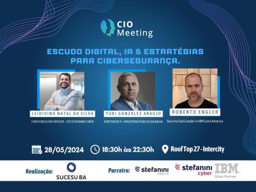 Cio Meeting ''Happy Hour'' no dia 28/05/2024 com a STEFANINI CYBER & IBM